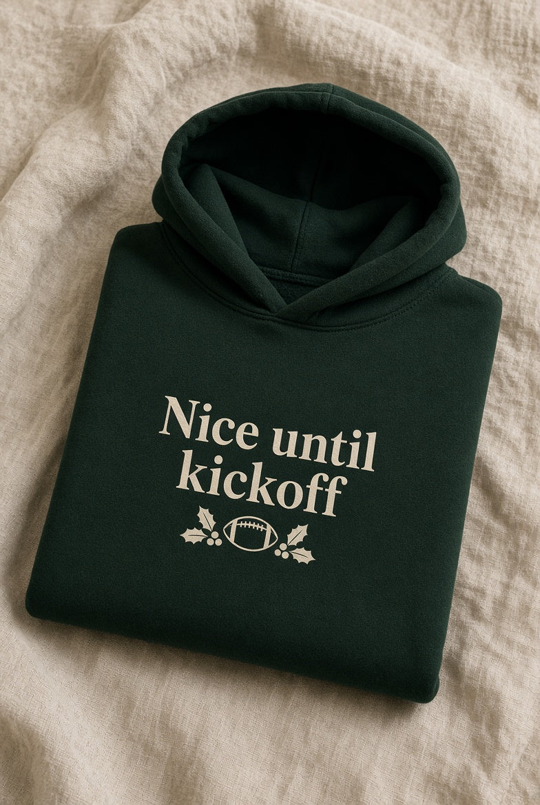 Nice Until Kickoff