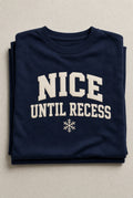 Nice Until Recess Tee
