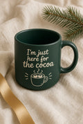 Just Here for the Cocoa Mug