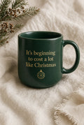 Cost a Lot Like Christmas Mug