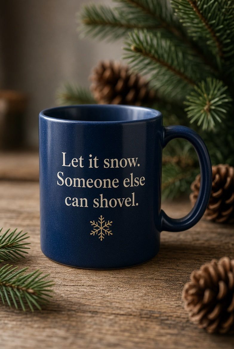 Someone Else Can Shovel Mug