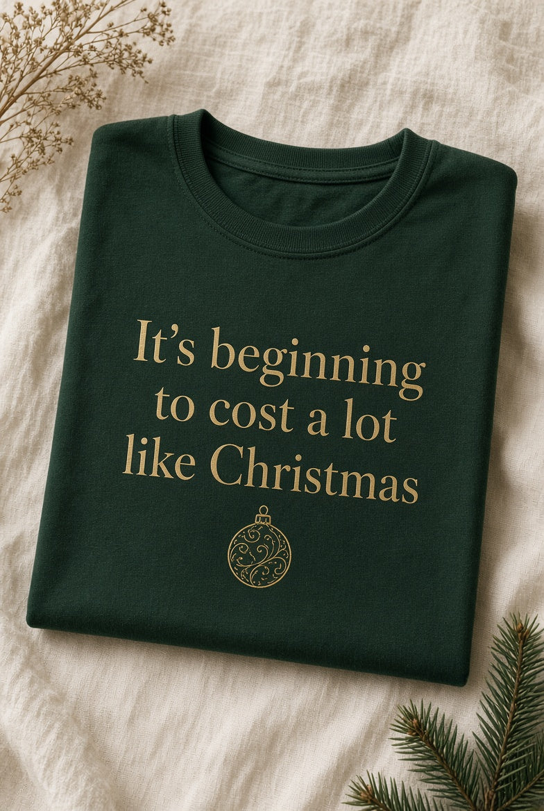 Cost a Lot Like Christmas Tee