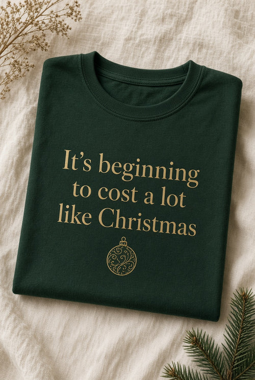 Cost a Lot Like Christmas Tee