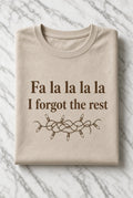 Fa-La-La Forgot the Rest Tee
