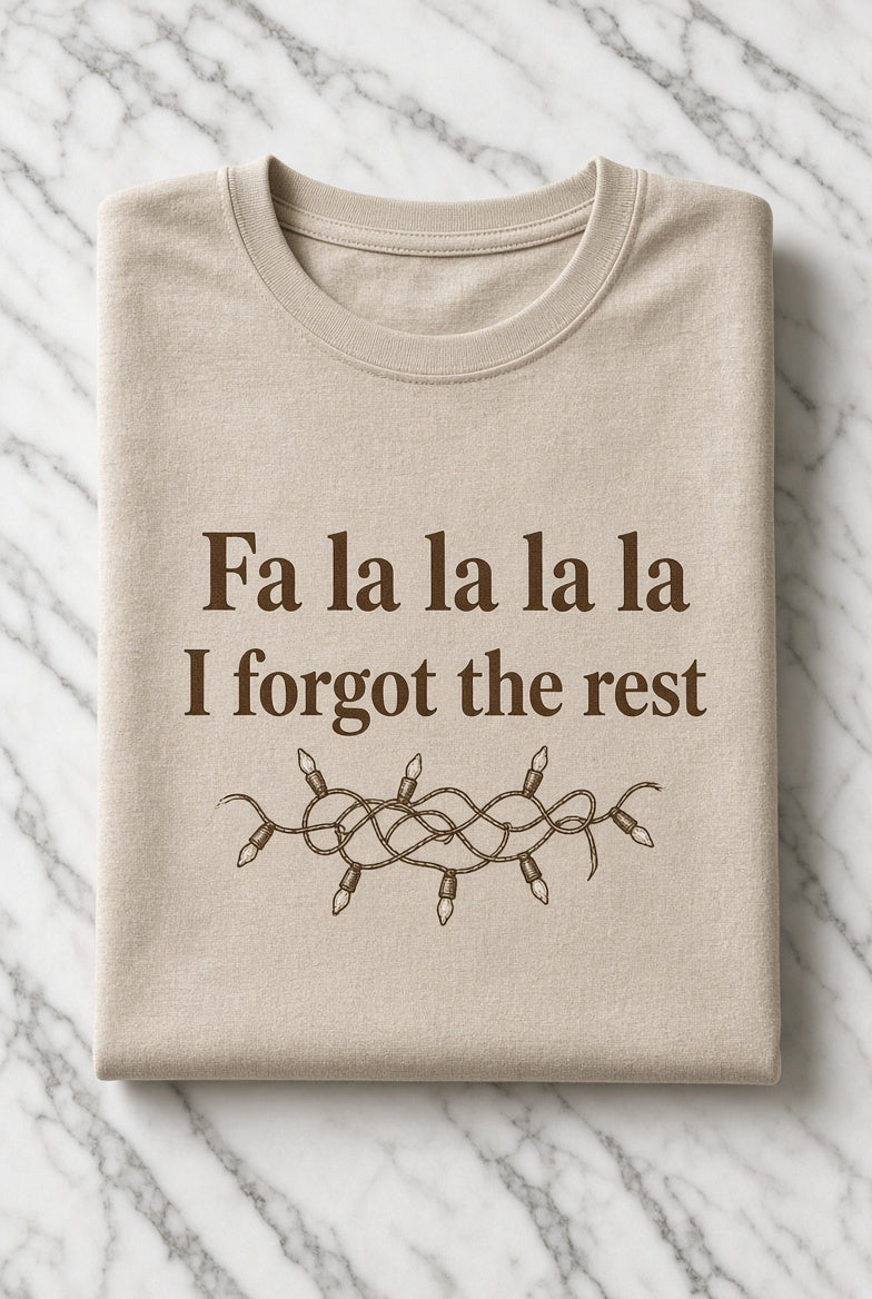 Fa-La-La Forgot the Rest Tee