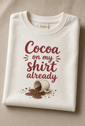 Cocoa on My Shirt Already Toddler Tee