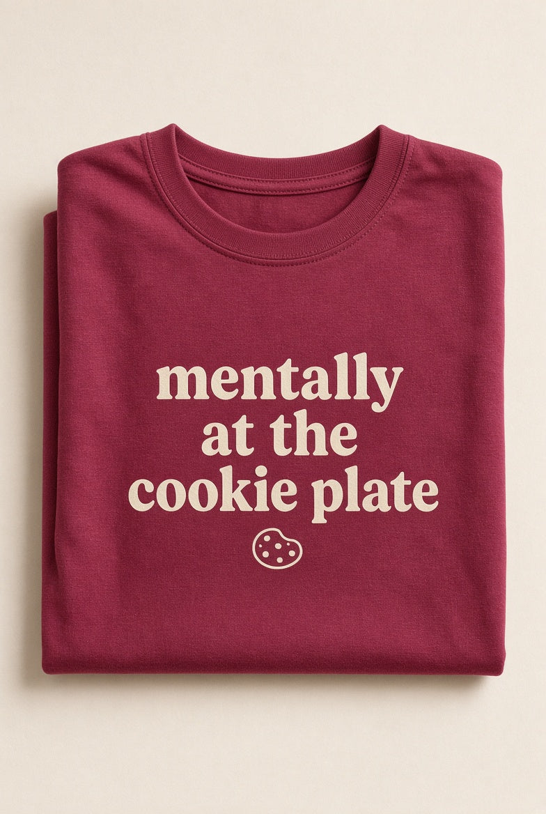 Mentally at the Cookie Plate Toddler Tee